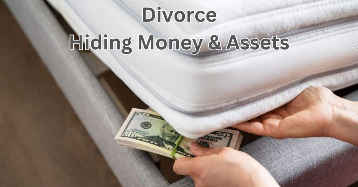 Divorce Hiding Money and Assets